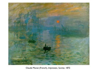 Claude Monet (French), Impression, Sunrise, 1872
 