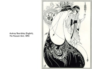 Aubrey Beardsley (English),
The Peacock Skirt, 1892
 