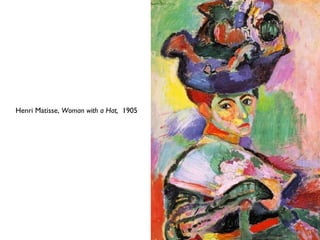 Henri Matisse, Woman with a Hat, 1905
 