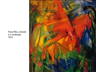 Franz Marc, Animals
in a Landscape,
1914
 