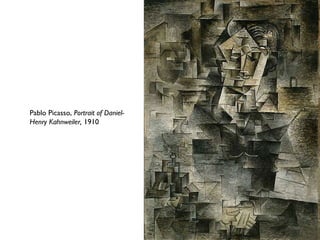 Pablo Picasso, Portrait of Daniel-
Henry Kahnweiler, 1910
 