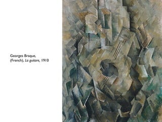 Georges Braque,
(French), La guitare, 1910
 