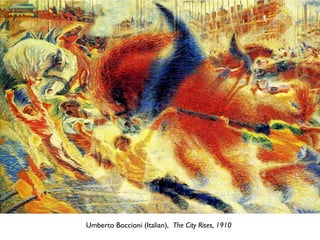 Umberto Boccioni (Italian), The City Rises, 1910
 