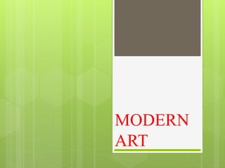MODERN
ART
1
 
