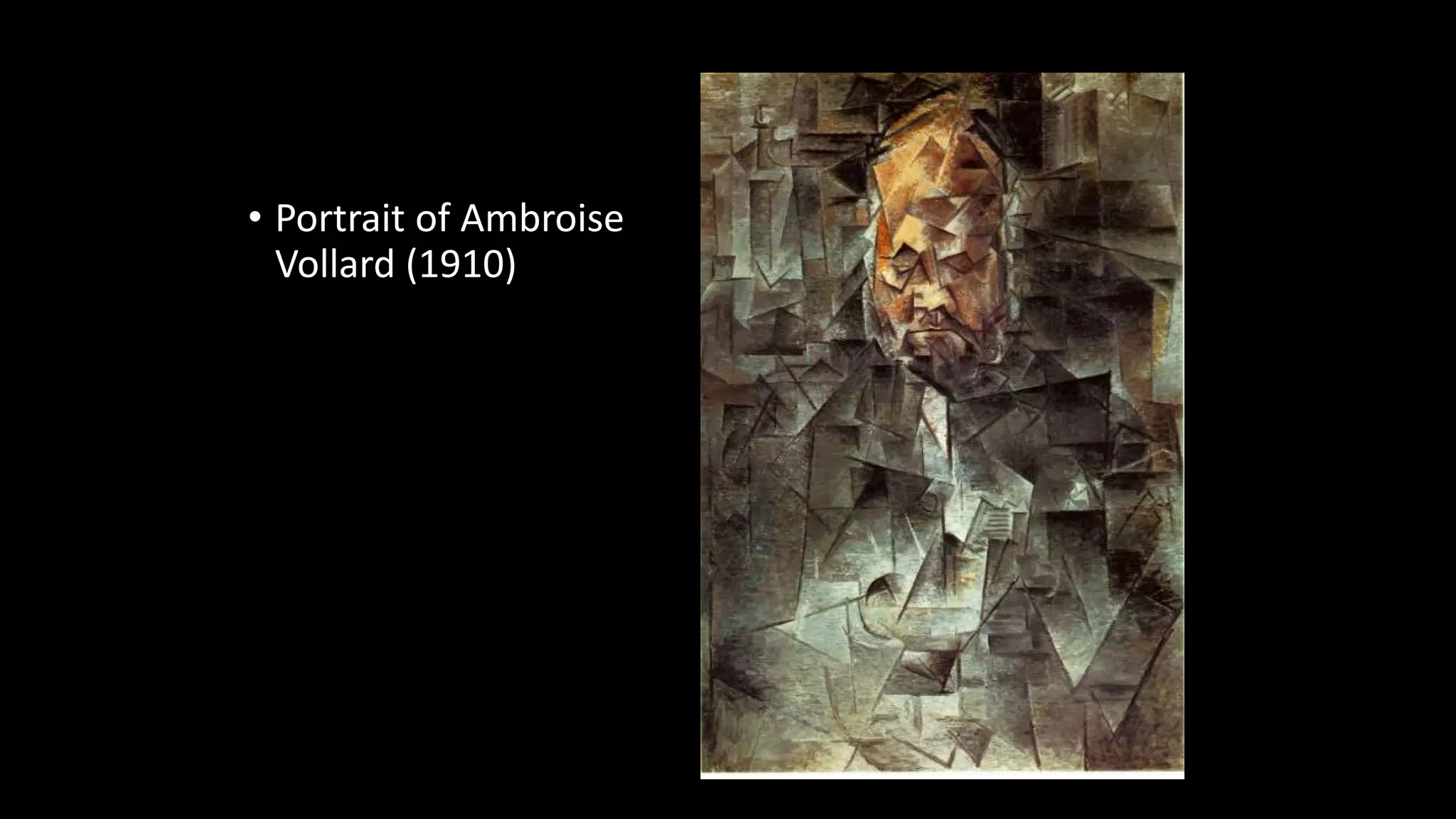 • Portrait of Ambroise
Vollard (1910)
 