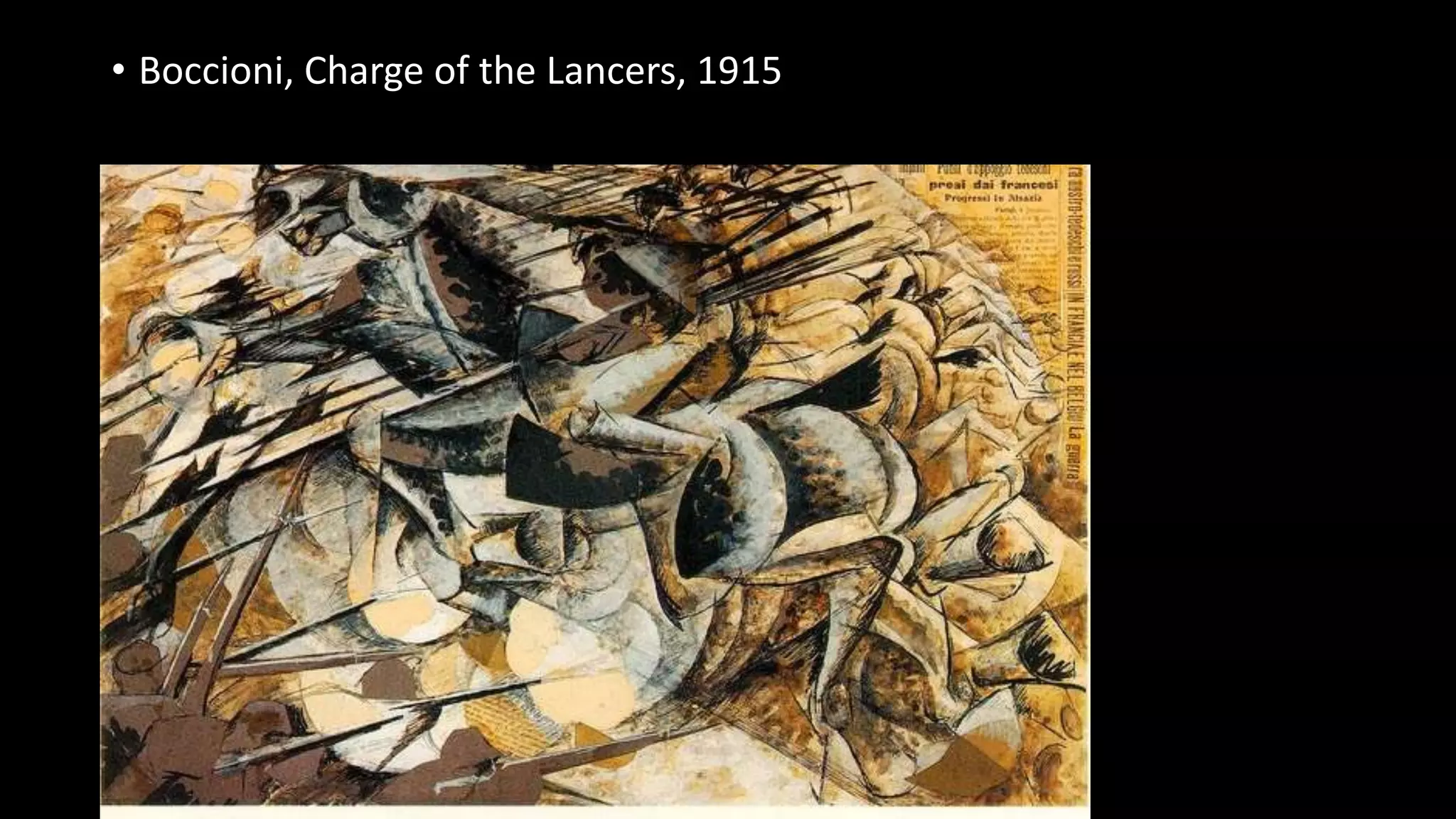 • Boccioni, Charge of the Lancers, 1915
 