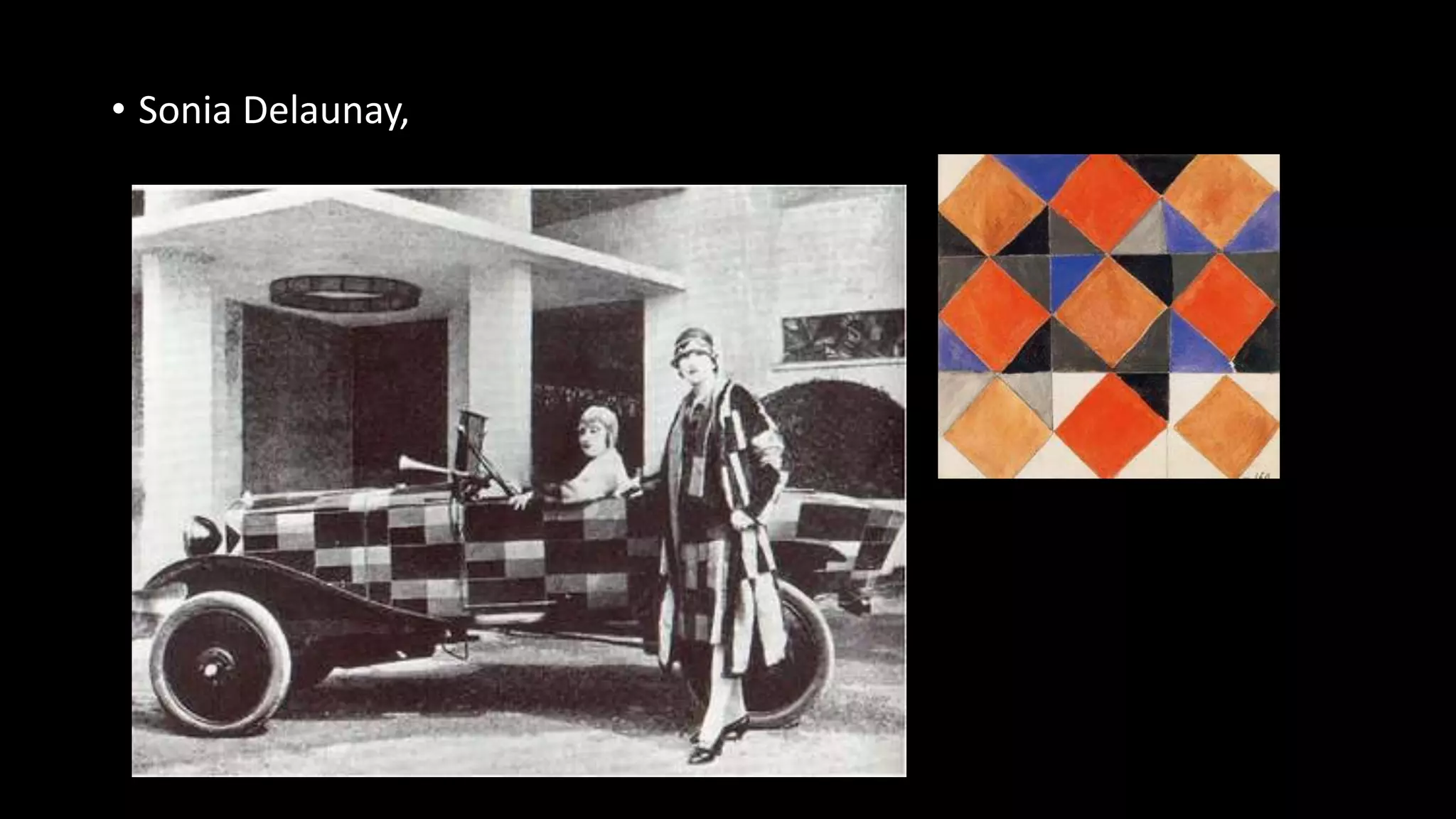 • Sonia Delaunay,
 