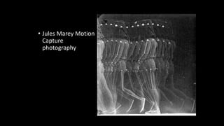 • Jules Marey Motion
Capture
photography
 