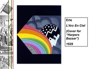 Erte
L’Arc En Ciel
(Cover for
“Harpers
Bazaar”)
1929
 