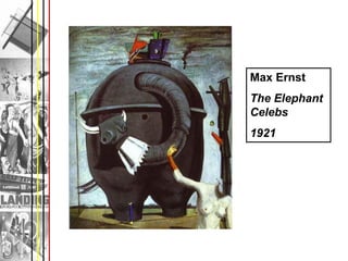 Max Ernst
The Elephant
Celebs
1921
 
