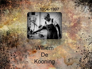 1904-1997 Williem De Kooning 