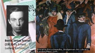 Berlin Street Scene
(1913) by Ernest
Ludwig Kirchner
 