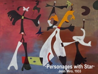 “Personages with Star”
Joan Miro, 1933
 