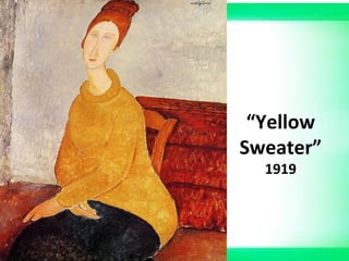 “Yellow
Sweater”
1919
 