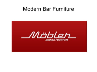 Modern Bar Furniture
 