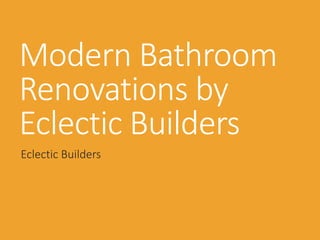 Modern Bathroom
Renovations by
Eclectic Builders
Eclectic Builders
 