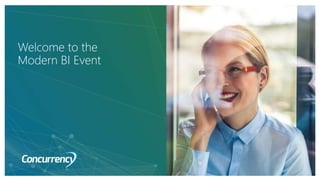 Digital Transformation Realized ™
Welcome to the
Modern BI Event
 
