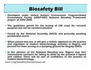 Biosafety Bill
Developed under United Nations Environment Program-Global
Environment Facility (UNEP-GEF) National Biosafet...