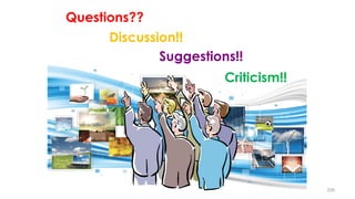 Questions??
Discussion!!
Suggestions!!
Criticism!!
226
 