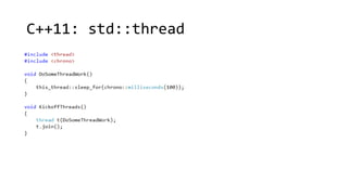 C++11: std::thread 
 
