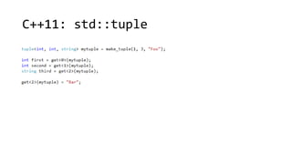 C++11: std::tuple 
 