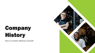 Company
History
About us: Foundation, Milestones, and Growth
 