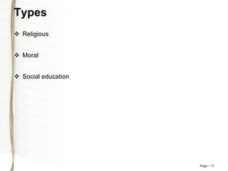 Page 17
Types
 Religious
 Moral
 Social education
 
