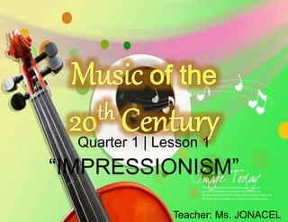 Quarter 1 | Lesson 1
“IMPRESSIONISM”
Teacher: Ms. JONACEL
 