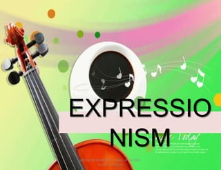 EXPRESSIO
NISM
MUSIC 10 QUARTER 1: Music of the 20th
and 21st Century
 