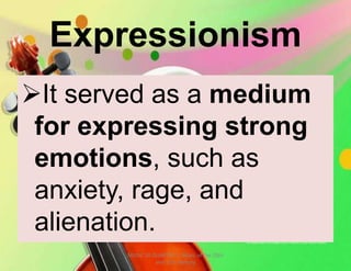 Expressionism
It served as a medium
for expressing strong
emotions, such as
anxiety, rage, and
alienation.
MUSIC 10 QUARTER 1: Music of the 20th
and 21st Century
 