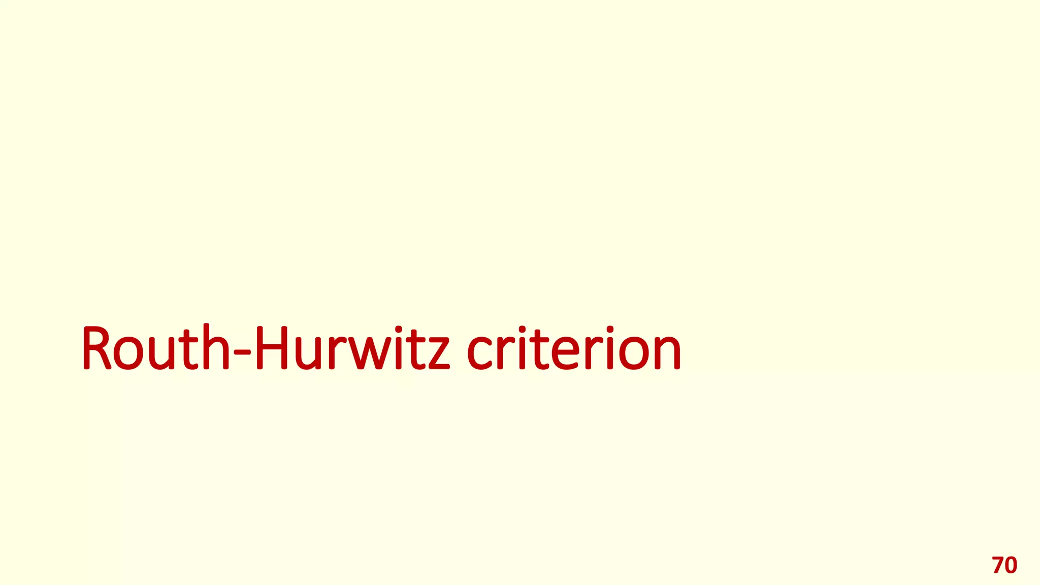 Routh-Hurwitz criterion
70
 