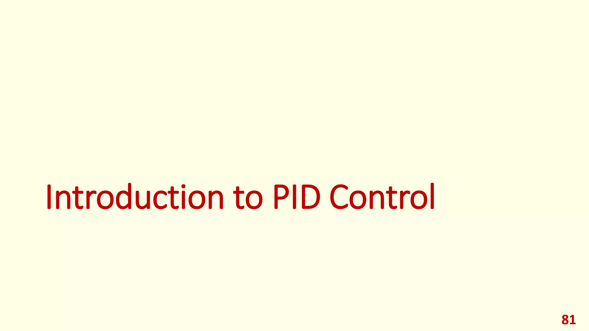 Introduction to PID Control
81
 