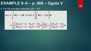 EXAMPLE 9–6 – p. 668 – Ogata V
18
 For the unit step response u(t) = 1(t)
 