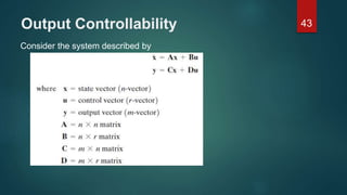 Output Controllability 43
Consider the system described by
 