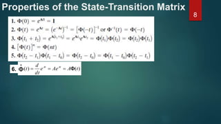 Properties of the State-Transition Matrix
8
)()( tAAee
dt
d
t AtAt
 

6.
 
