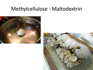 Methylcellulose - Maltodextrin
 