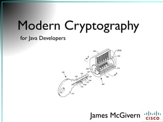 Modern Cryptography 
for Java Developers 
James McGivern 
 