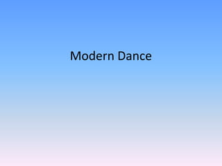 Modern Dance

 