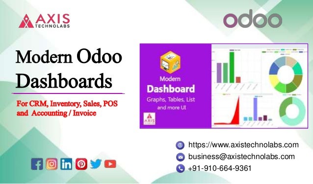 https://www.axistechnolabs.com
business@axistechnolabs.com
+91-910-664-9361
Modern Odoo
Dashboards
For CRM, Inventory, Sales, POS
and Accounting / Invoice
 