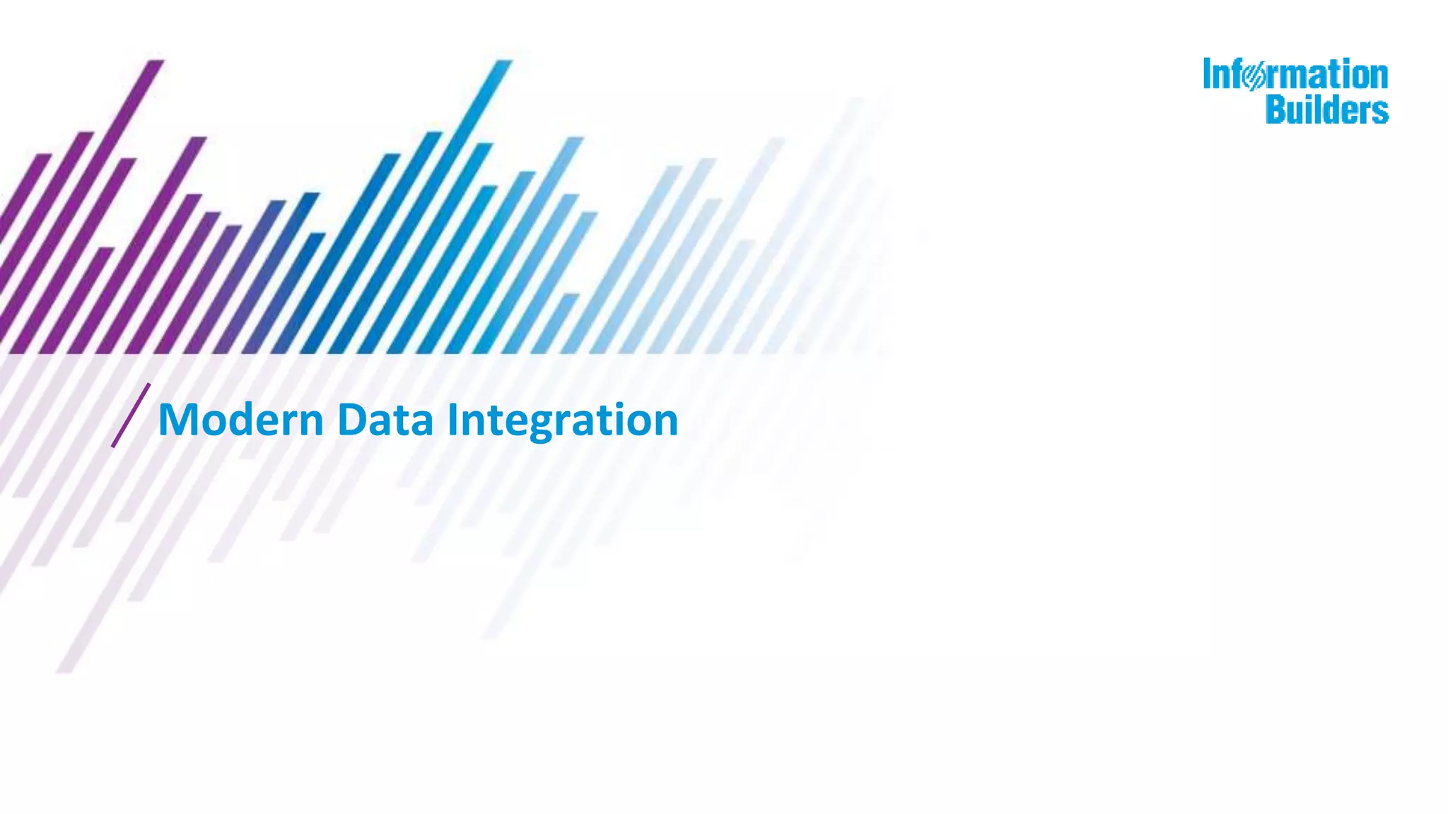 Modern Data Integration
 