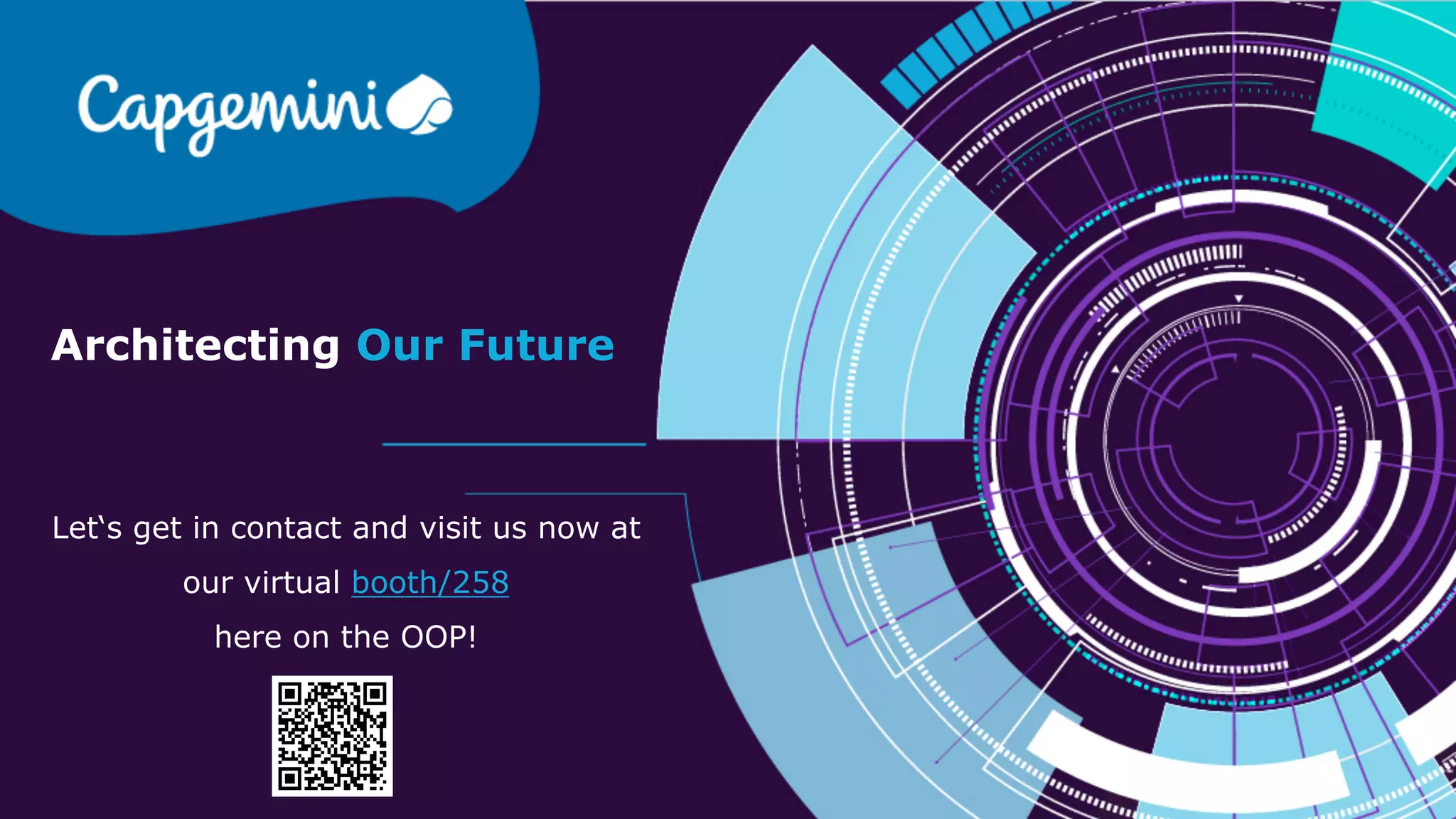 15
© Capgemini 2021. All rights reserved |
Modern Data Platform| Arne Roßmann | 2021-02-10
SEC1
© 2020 Capgemini. All rights reserved.
15
Let‘s get in contact and visit us now at
our virtual booth/258
here on the OOP!
Architecting Our Future
 