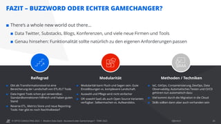 © OPITZ CONSULTING 2022 / Öffentlich
 Dbt als Transformationstool ist eine
Bereicherung der Landschaft von ETL/ELT Tools
 Data Ingest Tools schon gut verwendbar,
Standardkonnektoren hilfreich und haben guten
Stand
 Reverse ETL, Metrics Store und neue Reporting-
Tools: hier gibt es noch Nachholbedarf
FAZIT – BUZZWORD ODER ECHTER GAMECHANGER?
Modern Data Stack - Buzzword oder Gamechanger? - TDWI 2022 28
 There‘s a whole new world out there…
 Data Twitter, Substacks, Blogs, Konferenzen, und viele neue Firmen und Tools
 Genau hinsehen: Funktionalität sollte natürlich zu den eigenen Anforderungen passen
Reifegrad
 Modularität kann Fluch und Segen sein. Gute
Einzellösungen vs. komplexere Landschaft.
 Auswahl und Pflege wird nicht einfacher
 Oft sowohl SaaS als auch Open Source Varianten
verfügbar. Selbermachen vs. Aufwandslos.
Modularität
 IaC, GitOps, Containerisierung, DevOps, Data
Observability, Automatisches Testen und CI/CD
gehören nun automatisch dazu
 Viel kommt durch die Migration in die Cloud
 Skills sollten dann aber auch vorhanden sein
Methoden / Techniken
 