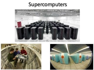 Supercomputers
 