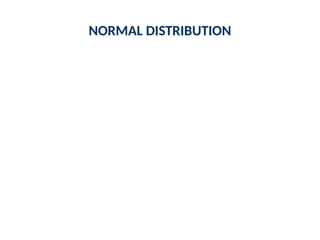 NORMAL DISTRIBUTION
 