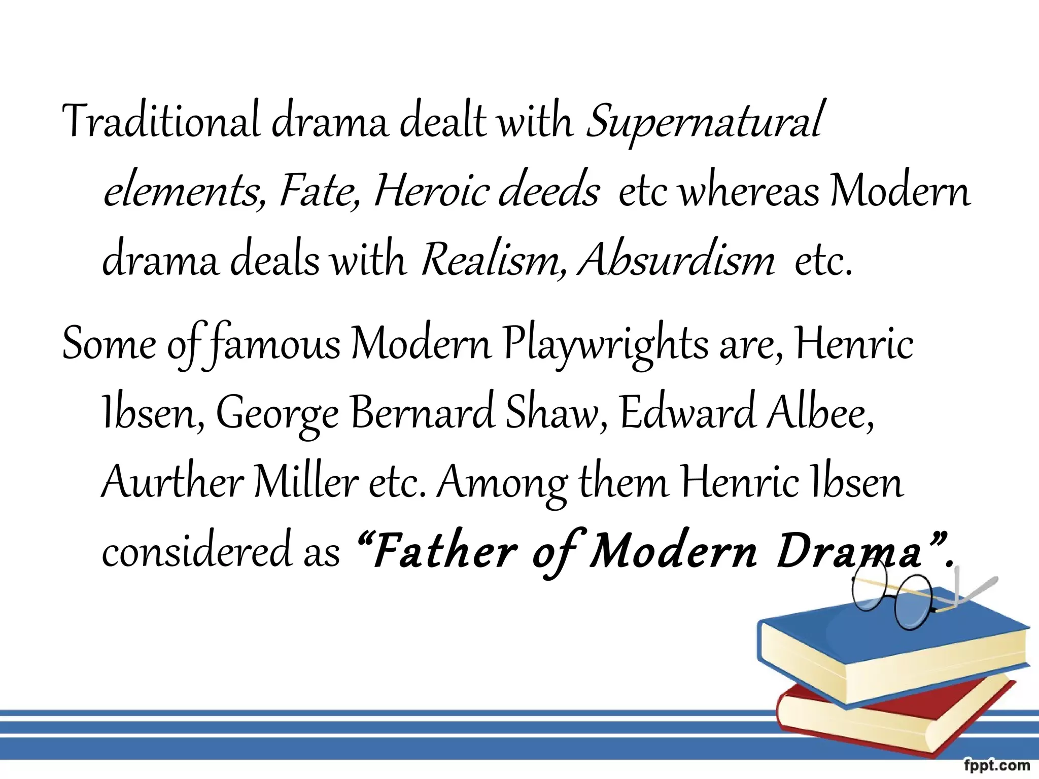 Features ofModern drama | PPT | Drama | Genres
