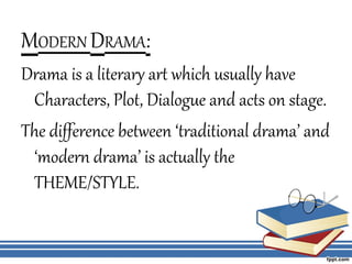 Features ofModern drama | PPT | Drama | Genres