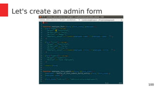 100 
Let's create an admin form 
 