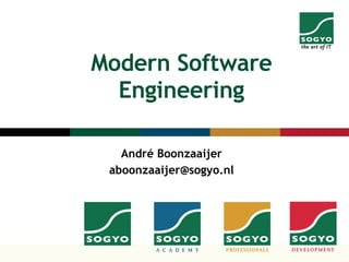 Modern Software Engineering André Boonzaaijer [email_address] 