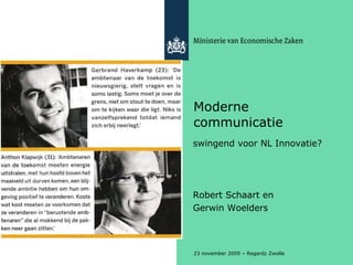 Moderne communicatie ,[object Object],[object Object],[object Object],23 november 2009 – Regardz Zwolle 