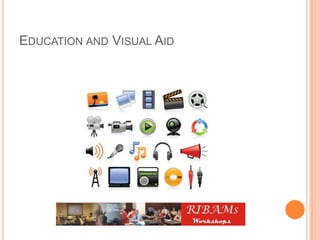 EDUCATION AND VISUAL AID
 